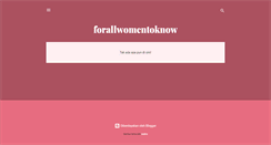 Desktop Screenshot of forallwomentoknow.blogspot.com