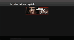 Desktop Screenshot of lareinadelsurcapitulo.blogspot.com