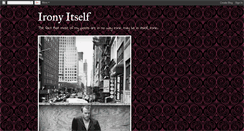 Desktop Screenshot of ironyitself.blogspot.com