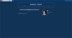 Desktop Screenshot of nakedtiger.blogspot.com