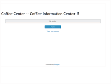 Tablet Screenshot of coffeecenter.blogspot.com