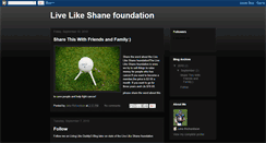 Desktop Screenshot of livelikeshanefoundation.blogspot.com