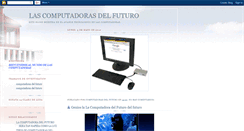 Desktop Screenshot of lascomputadorasdelfuturo.blogspot.com