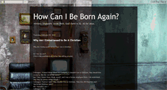 Desktop Screenshot of howcanibebornagain.blogspot.com