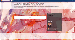 Desktop Screenshot of 40dollargoldengoose.blogspot.com