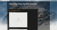 Desktop Screenshot of dontputthatontheinternet.blogspot.com
