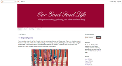 Desktop Screenshot of ourgoodfoodlife.blogspot.com