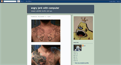 Desktop Screenshot of angryjerk.blogspot.com