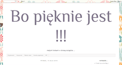 Desktop Screenshot of bo-pieknie-jest.blogspot.com