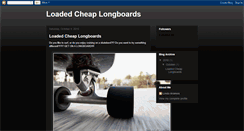 Desktop Screenshot of loadedcheaplongboards.blogspot.com