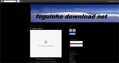 Desktop Screenshot of foguinhodownloadnet.blogspot.com