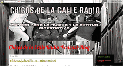 Desktop Screenshot of chicosdelacalleradio.blogspot.com