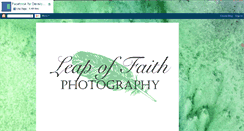 Desktop Screenshot of leapoffaithphotography.blogspot.com