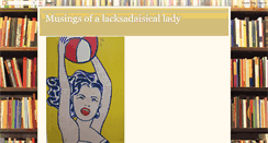 Desktop Screenshot of musingsofalacksadaisicallady.blogspot.com