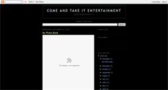 Desktop Screenshot of comeandtakeitentertainment.blogspot.com