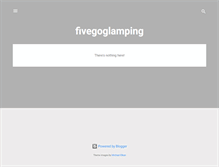 Tablet Screenshot of fivegoglamping.blogspot.com