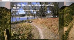 Desktop Screenshot of carefuldocumentationofnothingmuch.blogspot.com