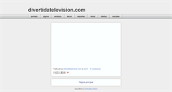 Desktop Screenshot of divertidatv.blogspot.com