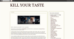 Desktop Screenshot of killyourtaste.blogspot.com