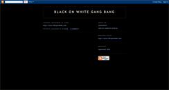 Desktop Screenshot of blackonwhitegangbang.blogspot.com