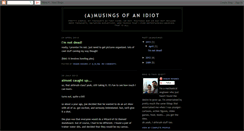 Desktop Screenshot of amusingsofanidiot.blogspot.com