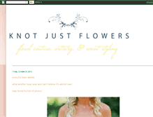 Tablet Screenshot of knotjustflowersfloralcoutureanddesign.blogspot.com