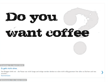 Tablet Screenshot of doyouwantcoffeee.blogspot.com