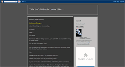 Desktop Screenshot of notwhatitlookslike.blogspot.com