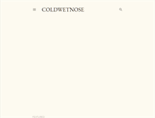 Tablet Screenshot of coldwetnose.blogspot.com