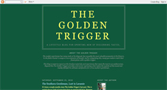 Desktop Screenshot of goldentrigger.blogspot.com