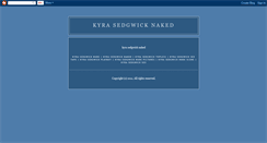 Desktop Screenshot of kyrasedgwicknaked.blogspot.com