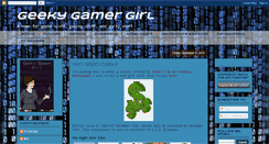 Desktop Screenshot of geekygamergrrl.blogspot.com