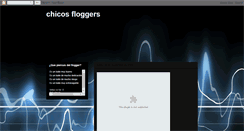 Desktop Screenshot of chicosfloggers.blogspot.com