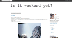 Desktop Screenshot of isitweekendyet.blogspot.com