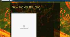 Desktop Screenshot of newkidontheblogallright.blogspot.com