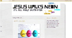 Desktop Screenshot of jesus-walks-neon.blogspot.com