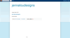Desktop Screenshot of jennaloudesigns.blogspot.com