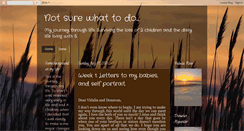 Desktop Screenshot of not-sure-what-to-do.blogspot.com