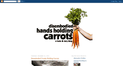 Desktop Screenshot of disembodiedhandsholdingcarrots.blogspot.com