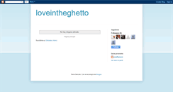 Desktop Screenshot of loveintheghetto.blogspot.com