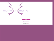 Tablet Screenshot of mamatomamablog.blogspot.com