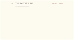 Desktop Screenshot of fancifulfig.blogspot.com