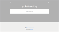 Desktop Screenshot of gorillafilmmaking.blogspot.com