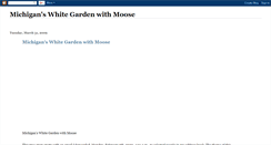 Desktop Screenshot of michiganswhitegardenwithmoose.blogspot.com