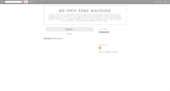 Desktop Screenshot of myowntimemachine.blogspot.com