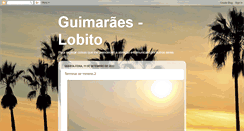 Desktop Screenshot of guimaraeslobito.blogspot.com