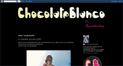Desktop Screenshot of chocolateblanco-superblondeep.blogspot.com