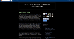 Desktop Screenshot of caitlinmurpheyclassicalfoundations.blogspot.com