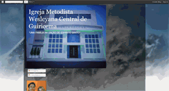 Desktop Screenshot of metodistawesleyanadeguiricema.blogspot.com