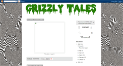 Desktop Screenshot of grizzzlytales.blogspot.com